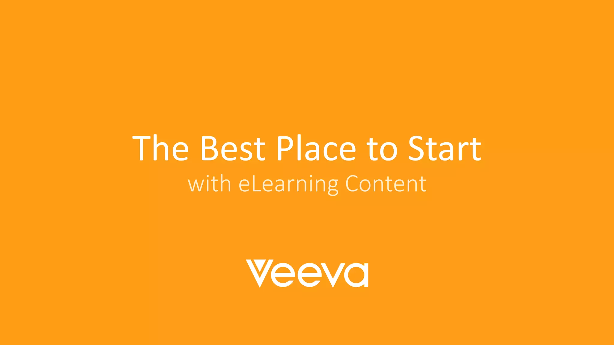 Presentation Title Goes Here
The Best Place to Start
with eLearning Content
 