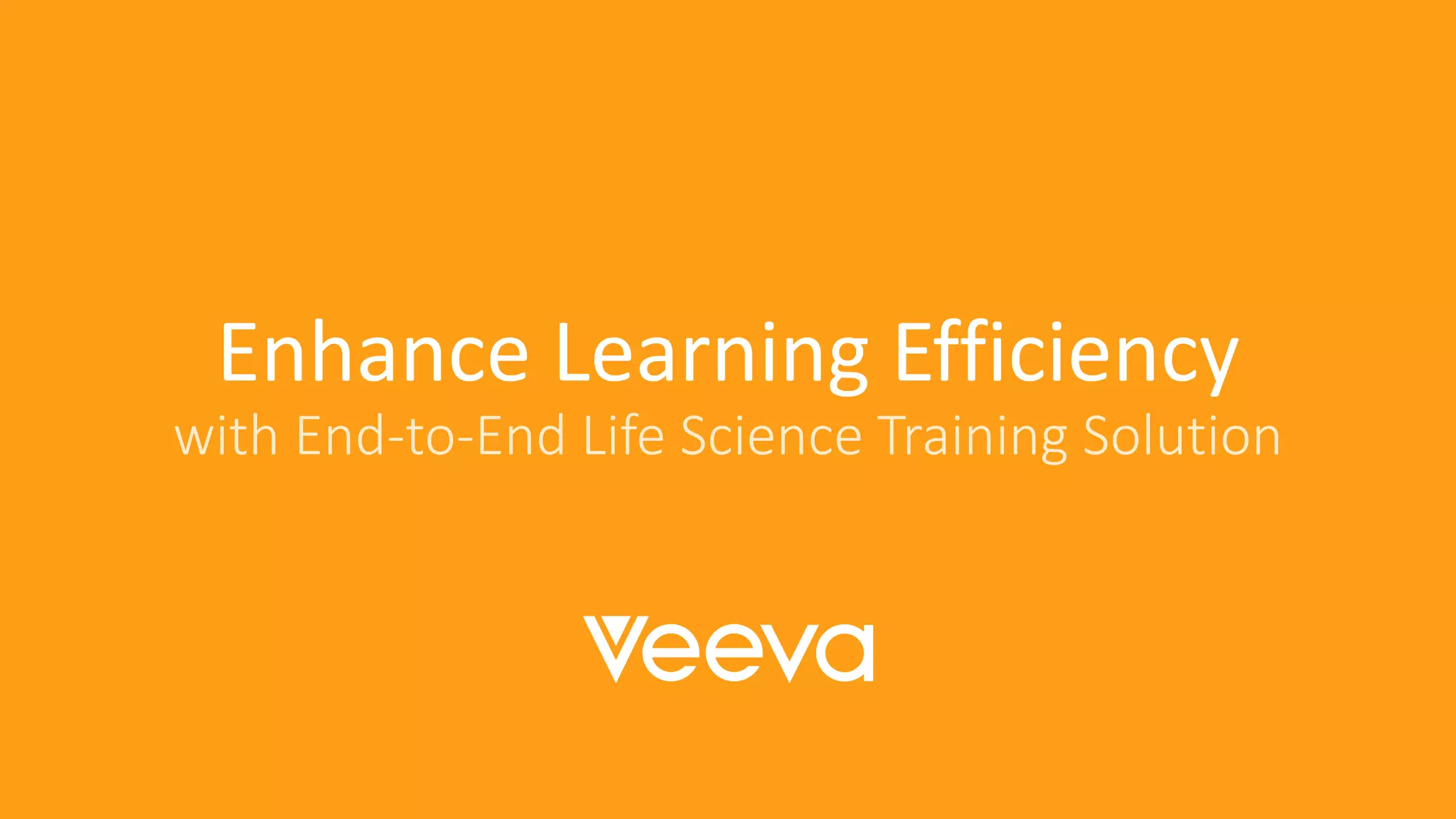 Presentation Title Goes Here
Enhance Learning Efficiency
with End-to-End Life Science Training Solution
 