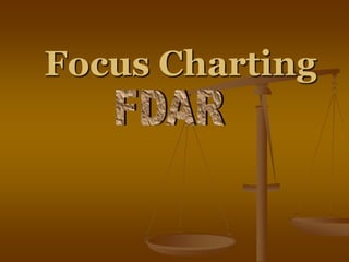 Focus Charting
 