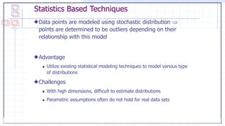 Statistics: Unlocking the Power of Data Lock5
Statistics Based Techniques
Data points are modeled using stochastic distrib...