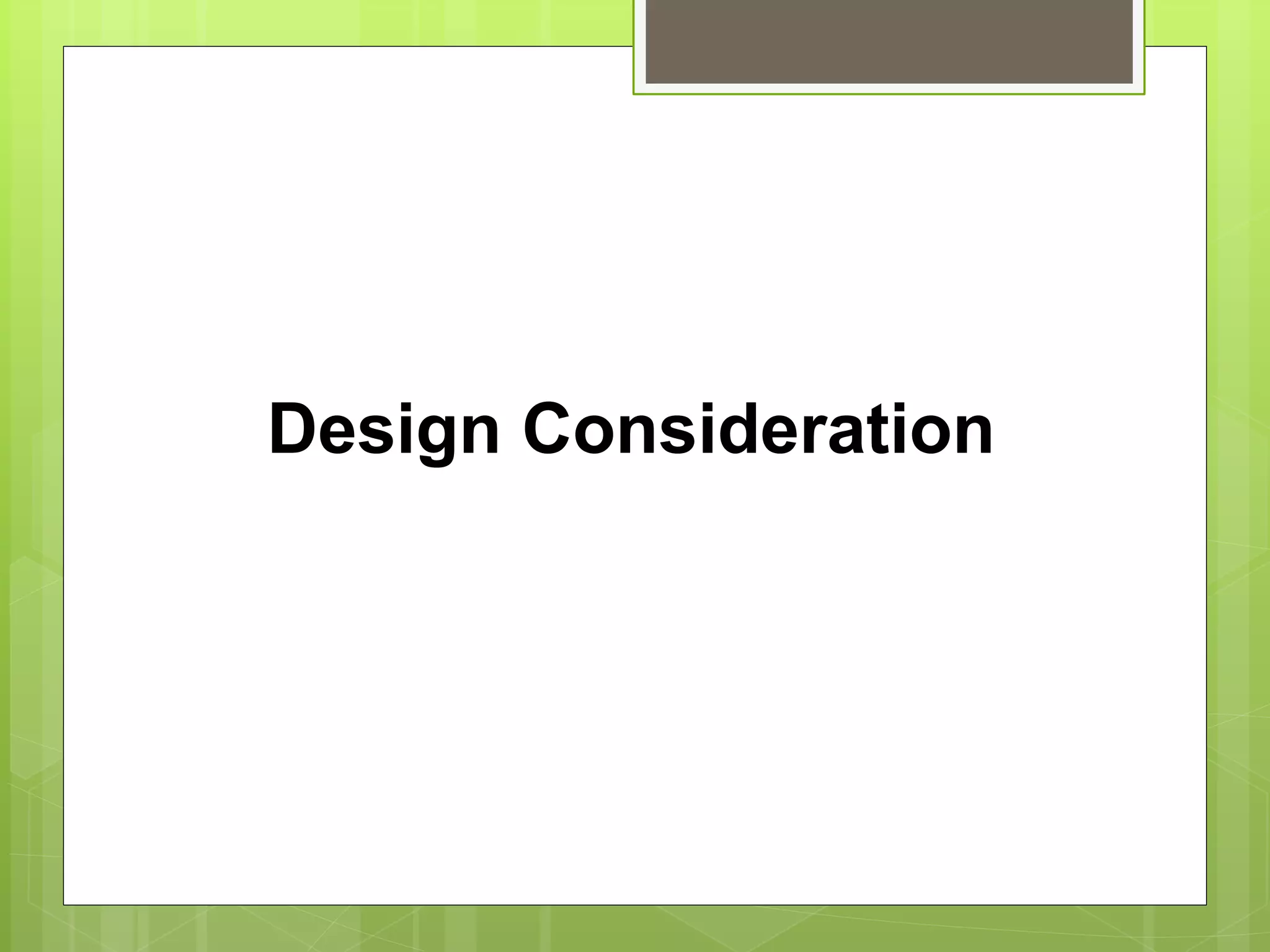 Design Consideration
 