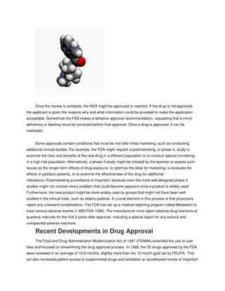 Once the review is complete, the NDA might be approved or rejected. If the drug is not approved,
the applicant is given th...