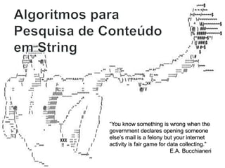 “You know something is wrong when the
government declares opening someone
else’s mail is a felony but your internet
activity is fair game for data collecting.”
E.A. Bucchianeri
 