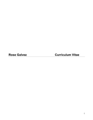 1
Rose Galvez Curriculum Vitae
 