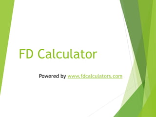 FD Calculator
Powered by www.fdcalculators.com
 