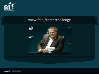 www.fd.nl/careerchallenge 
