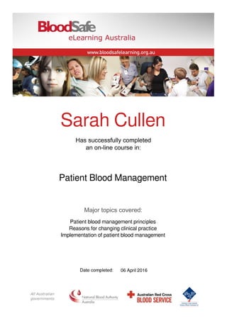 Sarah Cullen
Patient Blood Management
Patient blood management principles
Reasons for changing clinical practice
Implementation of patient blood management
06 April 2016
Powered by TCPDF (www.tcpdf.org)
 