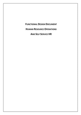 FUNCTIONAL DESIGN DOCUMENT
HUMAN RESOURCE OPERATIONS
AND SELF SERVICE HR
 