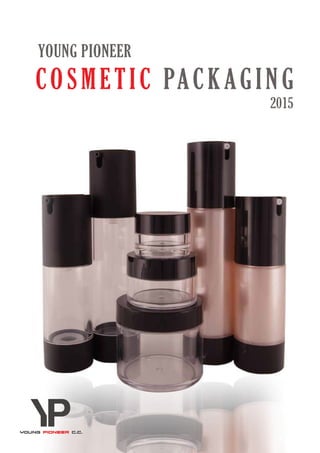 YOUNG PIONEER
2015
COSMETIC PACKAGING
 