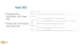 • Facebook title,
description, and image
tags
• Twitter title, description,
and image tags
Yoast SEO
 