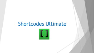 Shortcodes Ultimate
 