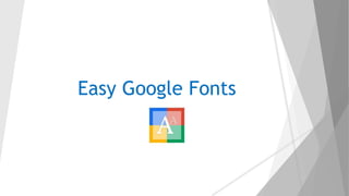 Easy Google Fonts
 