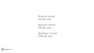 Personal license
$39 per year
Business License
$99 per year
Developer License
$199 per year
 