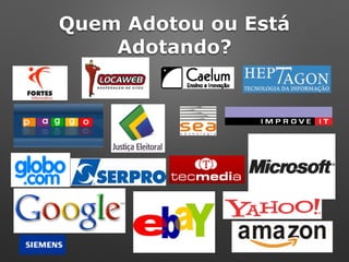 Quem Adotou ou Está
Adotando?
 