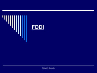 FDDI




   Network Security
 
