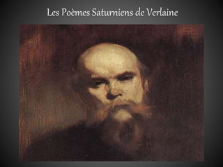 Les Poèmes Saturniens de Verlaine
 