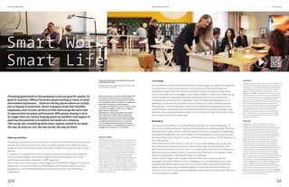 The Inner Edge #06
2/IV
Cover Story
Favorire una buona salute e qualità relazionale
nei luoghi di lavoro non è solo un bene per le
persone, ma è un plus assicurato per il profitto
di una azienda. Uffici, consulenti in movimento o
dipendenti in piccole e medie imprese...
I manager più attenti sanno che i lavoratori felici
producono al meglio e investono su maggiori
performance di business.
Oggi abbiamo tempi di permanenza al lavoro
decisamente più lunghi rispetto al passato,
per questo aiutare le persone a essere sane e
soddisfatte sul posto di lavoro ha il potenziale
di trasformare il benchmark di una società.
Tre i principali aspetti connessi con il nostro
corpo: il modo in cui ci muoviamo, il modo in cui
mangiamo, il modo con cui ci vestiamo.
Promoting good health in the workplace is not just good for people, it’s
good for business. Offices, factories, people working at home, in small
and medium businesses… these are the key places where our society
put on display its potentials. Smart employers know that healthier
employees come to work, perform at their best and go the extra mile
to improve their business’ performance. With people staying in work
for longer than ever before, helping people be healthier and happier at
work has the potential to transform the health of a company.
This can go into considering three major aspects related to our body:
the way we move (or not), the way we eat, the way we dress.
Smart Work
Smart Life
2/I
Stand up and Move
According to the American Cancer Society’s 24-year Cancer Prevention Study II, women
who sat for at least six hours a day had a 37 percent greater risk of death during the
study’s duration compared with those who sat for three hours or less;for men, it was 17
percent.
An approach is needed to focus on the ways to improve the usability and interaction
with the interior design, improving the ergonomics of the workplace, the comfort,
performance and health of people in a 360° approach.
We talk about this in the section of this magazine THE PRODUCT (Pages. 6/III and 6/IV),
deepening it with the contributions of the ergonomist Francesco Marcolin and the
guidelines for the Sit-Stand Workstation, developed by the Cornell University of
Ergonomics.
Lunch away
The importance of listening to the body and its rhythms, goes up to give clear guidance
to companies on how to articulate their lunch breaks. As indicated by Bupa, the
international organization for health and safety analysis in workplaces (www.bupa.
com), for example, you must suggest, encourage employees to take a real break during
lunch or at least an appropriate pause during the day. And this is to avoid serious
consequences such as burnout, depression, loss of productivity. Skipping lunch, or
grabbing a quick snack at your desk during lunchtime, can lead to medical issues in
the long-term. A lunch break spent away from the desk gives employees a chance to
bond as a team, and time to relax and refocus their efforts on being productive in the
afternoon. If an employee works through the lunch break, he might not be able to relax
and his stress level could remain high.
Dressed up
The way we work affects our clothing. Recently, the New York Times (September 15,
2015, article by Marisa Meltzer) headlined “What to Wear at a Standing Desk”. While we
are standing at a desk, there are different parts of the body on display. And apparently,
we are getting ready. With the rise (literally) of the standing desk, white-collar workers
are considering how to dress for it, even re-evaluating their choices of what they wear to
the office entirely.
“Pencil skirts are easier to stand in than sit”,“If you’re wearing tights, you never have
that awful elastic waistband situation”,“ladies prefer wearing linen dresses”, while
gentlemen do not have to worry so much on crumpling shirts and suits. On exception of
high heels:a fashion editor admits “I come to work in heels and I’m in sandals or bare
feet at sit-stand desk. I have dressier shoes for meetings.
There is a shoe village under my desk.” Bound to have sure success is also the
campaign, launched in October 2015 on Indiegogo.com, to founding the first e-tshirt
intelligent and able to detect and correct our posture. When wearing TruPosture it’s
always monitoring how you’re standing, sitting, or exercising. And then it helps you
correct it.That means it can sense the slightest movements in the spine, from the neck
all of the way down to pelvis.
Stand up and Move
Secondo l’American Cancer Society in uno studio durato
24 anni (Cancer Prevention Study II), le donne che sono
state sedute per almeno sei ore al giorno risultano essere
soggette a un rischio di malattie anche mortali per il 37
per cento maggiore rispetto a coloro che sedevano per
tre ore o meno;per gli uomini, il dato è al 17 per cento.
Inoltre il movimento al lavoro, è direttamente collegato
alla lucidità e reattività cerebrale. Occorre un approccio
che si concentri sui modi per migliorare l’usabilità e
l’interazione con l’interior design, migliorando l’ergonomia
degli ambienti di lavoro, il comfort, le prestazioni e la
salute delle persone in un approccio a 360°. Parliamo di
questo argomento nella sezione THE PRODUCT di questa
rivista (Pagg. 6/III e 6/IV), approfondendolo con i contributi
del Professore ergonomo Francesco Marcolin e delle linee
guida per la Sit-Stand workstation, stilate dalla Cornell
University of Ergonomics.
Lunch away
L’importanza di ascoltare il corpo e i suoi ritmi arriva fino a
dare chiare indicazioni alle aziende sul come articolare la
pausa pranzo. Come indicato dalla Bupa, l’organizzazione
internazionale per la salute e l’analisi della sicurezza nei
luoghi di lavoro (www.bupa.com), ad esempio, occorre
suggerire, incoraggiare i dipendenti a prendere una pausa
adeguata durante il pranzo o comunque nel corso della
giornata. E questo è per evitare conseguenze anche gravi
come il burn out, depressione, calo della produttività
generale. Saltare il pranzo o afferrare uno spuntino veloce
alla scrivania durante la pausa pranzo, può portare a
problemi di salute nel lungo termine. Una pausa pranzo
trascorsa lontano dalla scrivania offre ai dipendenti
la possibilità di creare un legame di squadra, oltre a
rilassarsi e a riorientare la produttività nel pomeriggio.
Se un dipendente lavora nella pausa pranzo, potrebbe
non essere in grado di rilassarsi e il suo livello di stress
potrebbe rimanere alto.
Dressed up
Il modo con cui lavoriamo incide anche sul nostro
abbigliamento.Recentemente il New York Times,( 15
settembre 2015,articolo di Marisa Meltzer) titolava“What
to Wear at a Standing Desk”.Mentre stiamo in piedi ad
una scrivania,ci sono parti e posture del corpo diverse
messe in mostra.E a quanto pare,ci stiamo preparando.
Con l’affermarsi della scrivania standing,i colletti bianchi
stanno prendendo in considerazione come vestirsi
adeguatamente,anche rivalutando le loro scelte per il
dress code in ufficio.“Gonne a tubino sono più facili da
in piedi che seduti”,“Se si indossano collant,l’elastico
in vita non darà più così fastidio”,“le donne preferiscono
indossare abiti di lino”,mentre signori devono preoccuparsi
di meno rispetto a camicie e abiti stropicciati.Un focus
acceso sui tacchi alti:una fashion editor a Los Angeles
ammette:“vengo a lavorare in tacchi e al sit-stand desk
sono in sandali o piedi nudi.Ho però una selezione di scarpe
per le riunioni sotto la mia scrivania”.Destinata ad avere
sicuro successo è inoltre la campagna,lanciata a ottobre
2015 su Indiegogo.com,per il crowd founding della prima
e-tshirt intelligente,capace di rilevare e correggere la
nostra postura.Quando si indossa TruPosture è possibile
monitorare con una app il modo con cui si sta in piedi,
seduti o movemento.Ci segnala errori e aiuta a correggere
la postura perchè può percepire il minimo movimento nella
colonna vertebrale,dal collo al bacino.
Cover StorySmart Work Smart Life
Images above: still from the video ‘Smart Work. Smart Life’,
produced by Estel in 2015.
Immagini sopra: fermoimmagine dal video ‘Smart Work. Smart
Life’, prodotto da Estel nel 2015.
 