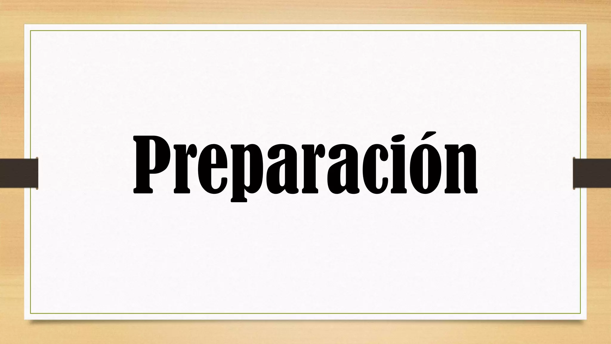 Preparación