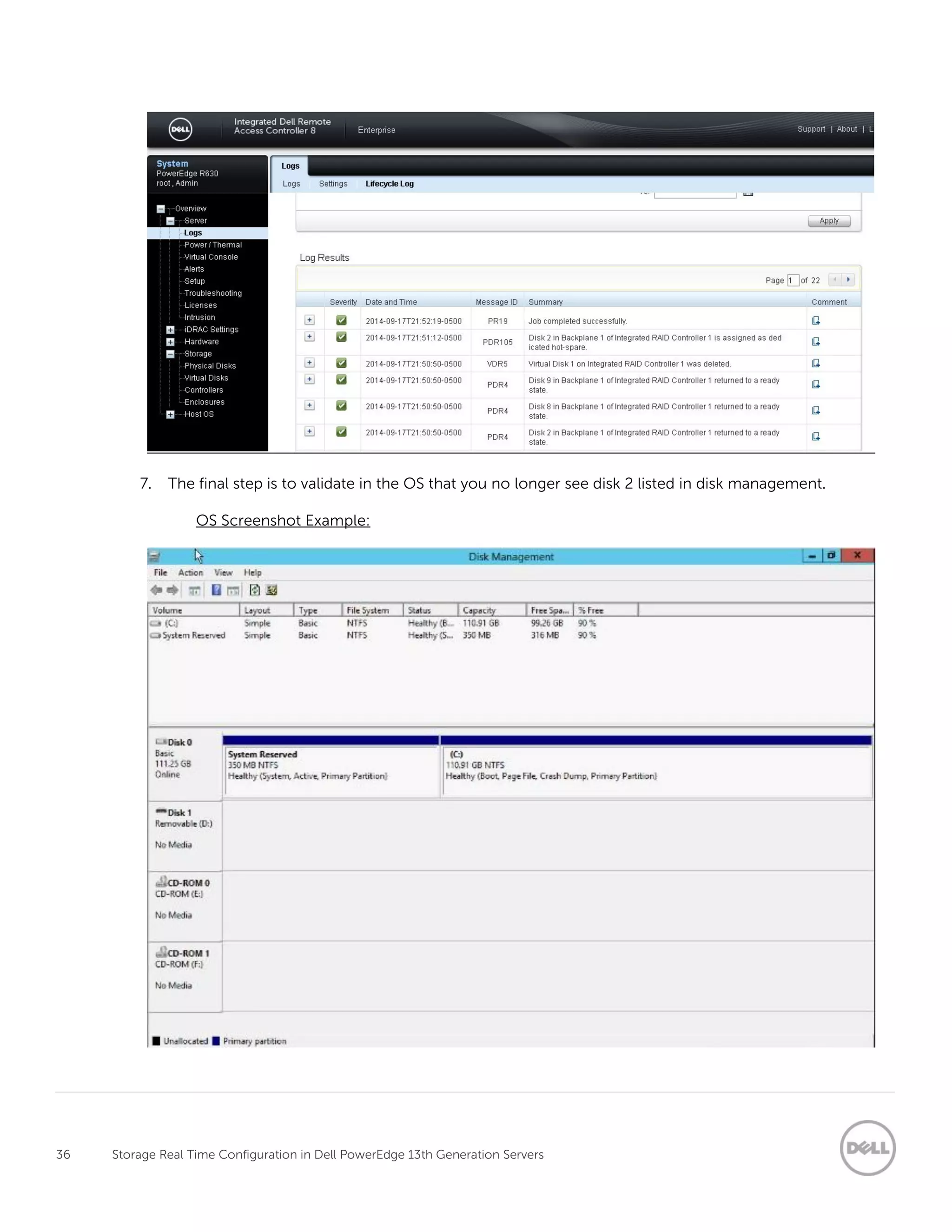 36 Storage Real Time Configuration in Dell PowerEdge 13th Generation Servers
7. The final step is to validate in the OS that you no longer see disk 2 listed in disk management.
OS Screenshot Example:
 
