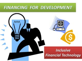 Inclusive
Financial Technology
 