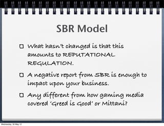 SBR Model
                       What hasn’t changed is that this
                       amounts to REPUTATIONAL
         ...