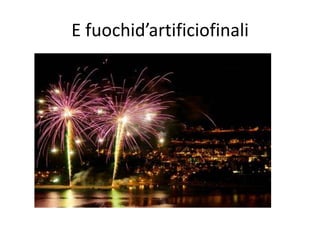 E fuochid’artificiofinali
 