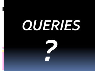 QUERIES?