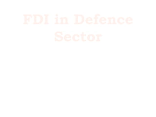 FDI in Defence
Sector
 