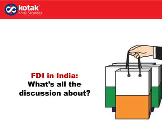 FDI in India:
What’s all the
discussion about?

 