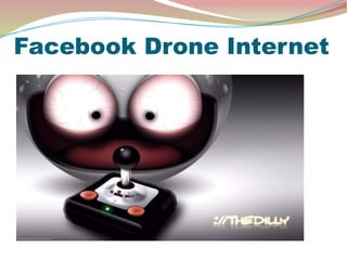 Facebook Drone Internet
 