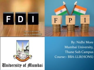 By: Nidhi More
Mumbai University,
Thane Sub Campus
Course:- BBA-LLB(HONS)
 