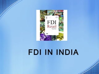 FDI IN INDIA
 