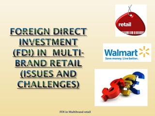 FDI in Multibrand retail
 
