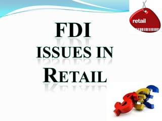 FDI issues in Retail 