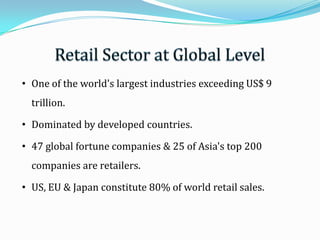Retail Sector at Global LevelOne of the world's largest industries exceeding US$ 9 trillion.