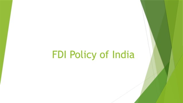 Fdi Foreign Direct Investment Policy Of India Pptx Fdi Foreign Direct Investment Policy Of India Pptx