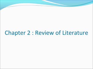Chapter 2 : Review of Literature
 