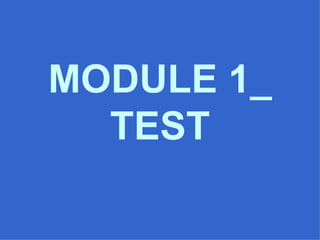 MODULE 1_ TEST 