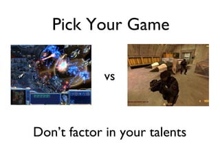 vs Don’t factor in your talents Pick Your Game 