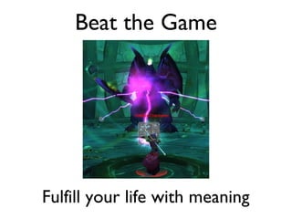 Beat the Game Fulfill your life with meaning 