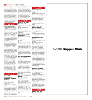 L26  | SceneNewspaper.com | Fond Du Lac | July 2015
CALENDAR // THE BIG EVENTS
Farm Flavors® Dinner Series!
One evening a month, a chef
from a different area restaurant
and their staff will be preparing
an elegant meal. Join us for a
showcase of fresh produce from
our farm and the surrounding
area. Each evening includes a
cash bar, 3-5 course dinner and
farm activity. 5:30 pm Cock-
tails 6 pm. Dinner-Marsibilio’s
Trattoria Chef Kevin. Farm
Activity-Hayride Tour
July 16-17
Eat. Play. Live. Event
Whispering Springs Golf Course
380 Whispering Springs Drive
THURSDAY 6 - 9 PM; FRI-
DAY 8:30AM
“PLAY” PACKAGE: $115 PER
PERSON; DINE & DUELING
ONLY: $40 - THURSDAY,
JULY 16; GOLF & LUNCH
ONLY: $90 - FRIDAY, JULY 17
Two-day fundraising event with
proceeds benefiting Fond du Lac
Family YMCA programs that
aid in chronic disease prevention
such as youth obesity, diabetes
prevention, Parkinson’s disease
& cancer support. DINING
AND DUELING KEYS Dine
on fabulous heavy hors d’
oeuvres; enjoy a night of dueling
piano entertainment. THURS-
DAY, JULY 16, 2015 6 - 9 PM
WHISPERING SPRINGS
GOLF COURSE STEVE
KARLS GOLF CLASSIC Play
18 holes of golf and have lunch
on the greens. FRIDAY, JULY
17, 2015 8:30 AM WHIS-
PERING SPRINGS GOLF
COURSE “PLAY” PACK-
AGE: $115 PER PERSON
INCLUDES DINING AND
DUELING KEYS EVENT
& GOLF CLASSIC EVENT
DINE & DUELING ONLY:
$40 - THURSDAY, JULY
16, 2015 GOLF & LUNCH
ONLY: $90 - FRIDAY, JULY
17.
July 16-19
The HAWK
International
Challenge with Brian
Redman
Road America
N7390 State Highway 67
Elkhart Lake
A mid-summer favorite, The
HAWK International Challenge
with Brian Redman is one of the
largest vintage racing events in
the United States and features
over 400 cars competing in sev-
eral groups. The four-day week-
end will also showcase a historic
CAN-AM race, in celebration of
CAN-AM’s 49th Anniversary.
For 2015, Road America will
pay tribute to the Chevrolet V8
engine in celebration of its 60th
Anniversary. The Nationwide
Insurance Concours d’ Elegance
in downtown Elkhart Lake
on Friday and Saturday night
is a can’t miss event for any
enthusiast! 
July 17
Music on the Patio -
Eric Diamond
Jim and Linda’s Lakeview Supper
Club
W3496 Highway W Pipe
6 - 10pm
Come on out tonight for some
good music, drinks and a scenic
sunset view!
CSI Kids Family Night -
Whodunnit?
Children’s Museum of Fond du
Lac
75 W. Scott Street
4 - 7 pm
$6
Something has gone missing in
the Children’s Museum, and we
need YOUR help to figure out
exactly whodunnit! Place your
Little Caesar’s pizza order at the
front desk by 5:30 and we’ll pick
it up for you. Activities included
with admission and member-
ship, no registration required.
Sponsored by Lakeside Evening
Kiwanis.
Tour the Town Art Walk
Downtown Fond du Lac
130 S. Main St
5 - 8 P.M.
Stroll historic downtown Fond
du Lac during Tour the Town,
held the third Friday of every
month. All manner of artists
- from painters, to jewelry
makers, to mixed media artists,
to cheese artisans, and every
medium in between - grace our
downtown’s venues with their
wares for purchase. This event is
always free!
Selected Works by Mel
Kolstad
Share Fine Art Galleries
228 S. Military Road
Thurs. - Sat. 1-8, Sundays 1-5
Local artist Mel Kolstad
showcases her works in collage,
printmaking, encaustic and
embroidery from her 2014-2015
collection at Share Fine Art
Galleries July 17 - Aug. 2. The
opening reception will be during
Tour the Town Art Walk - Fond
du Lac Friday July 17 from 5 - 8
pm.
July 18
Farmers Market
30 S. Main Street
8 - noon
Step away from so-called social
media and get face-to-face with
local vendors, fresh food, live
music, art and more. Sponsored
by Agnesian Healthcare, the
farmers market now features a
new pedestrian-only zone on
Main Street, extending from
Sheboygan Street to Western
Avenue.
Music on the Patio -
Mathew Haeffel 
Jim and Linda’s Lakeview Supper
Club
W3496 Highway W Pipe
5 - 9pm
Come on out tonight for some
good music, drinks and a scenic
sunset view!
Superheroes of the
Marsh
Horicon Marsh Education & Visi-
tor Center
N7725 Highway 28 Horicon
5:30 p.m.-6:30 p.m.
The Horicon Marsh Education
and Visitor Center will host
“Superheroes of the Marsh.”
From cute and cuddly, to even
the “unhuggables,” participants
will learn more about the true
wildlife superheroes and villains
of the marsh. This interactive
program will test your knowl-
edge. All programs are free and
open to the public. Horicon
Marsh Education and Visitor
Center is located between Hori-
con and Mayville on Hwy. 28.
For a detailed list of all Horicon
Marsh Education and Visitor
Center special events please visit
horiconmarsh.org. 
Movies at the Marsh
Horicon Marsh Education & Visi-
tor Center
N7725 Highway 28 Horicon
6:30 p.m.-8:30 p.m.
The Horicon Marsh Education
and Visitor Center will host
another “Movies at the Marsh”
event. The family-friendly
animated movie featured will be
“Rio 2”. Showtime is 6:30 p.m.
to 8:30 p.m. Concessions will
be available. This event is free
and open to the public. Please
use the lower entrance near the
auditorium for this event.
July 19
Historic Base Ball
Wade House Historic Site
W7965 Highway 23 Greenbush
Blanks Supper Club
 