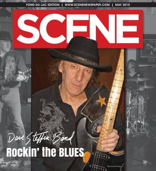 FOND DU LAC EDITION | WWW.SCENENEWSPAPER.COM | MAY 2015
SC NE E
Rockin’ the BLUES
Photo by Trish Derge
 