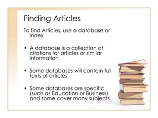 Sign in to My EBSCOhost to save
searches, and marked articles.

Limit your search to scholarly journals
and/or a specific date range.

 