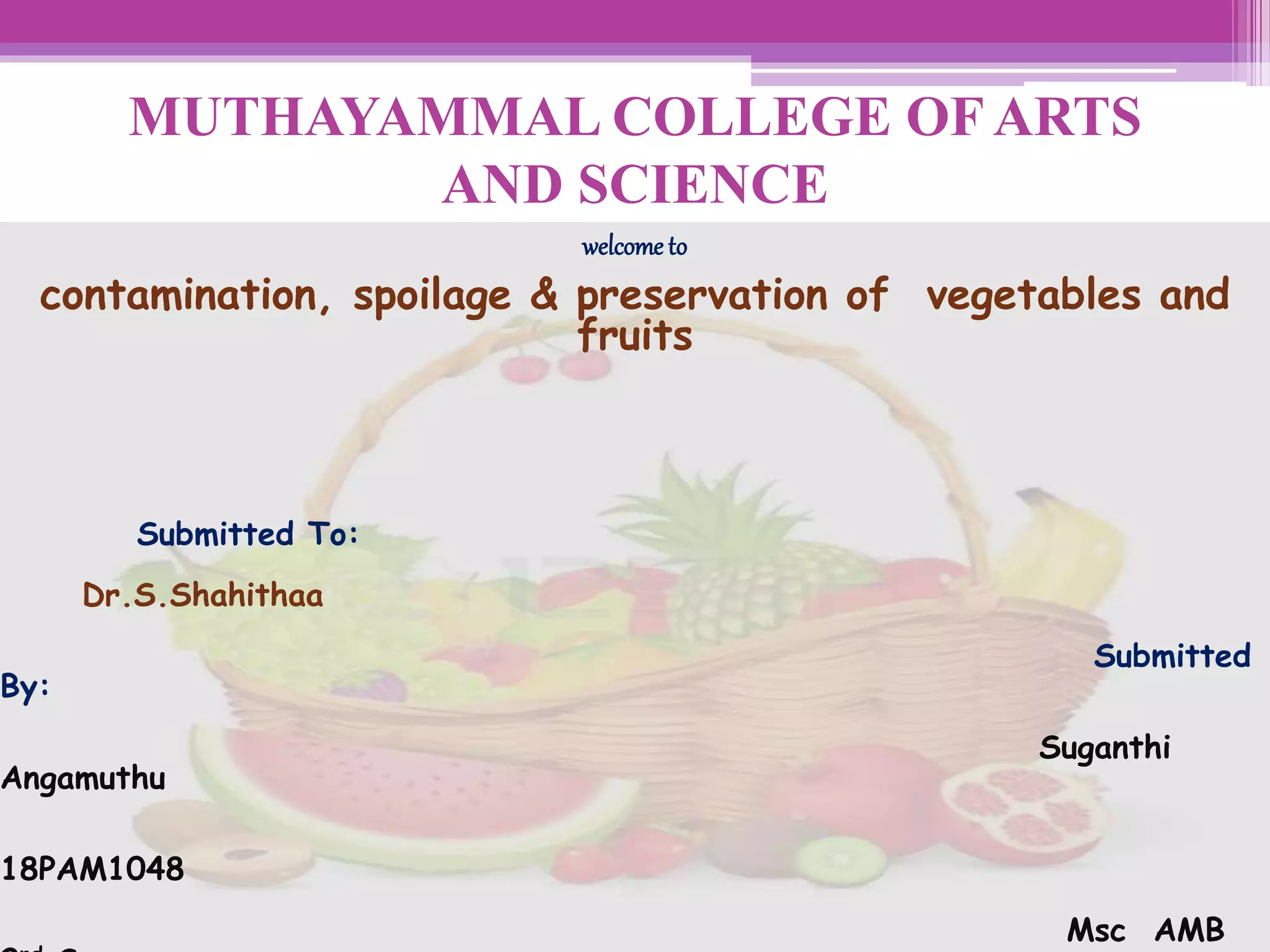 Contamination, Spoilage and preservation of Fruits and Vegetables PPT