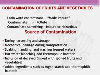 Contamination, Spoilage and preservation of Fruits and Vegetables