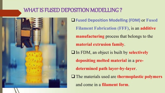 FDM FUSED DEPOSITION MODELLING | PPT