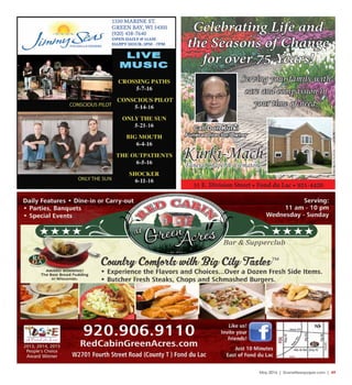May 2016 | SceneNewspaper.com | 49
Kurki-MachFuneral Chapel & Crematory
Celebrating Life and
the Seasons of Change
for over 75 Years!
31 E. Division Street • Fond du Lac • 921-4420
Call Don Kurki
Funeral Director/Owner
Serving your family with
care and compassion in
your time of need.
 