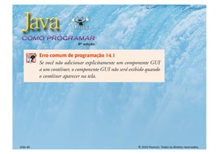 © 2010 Pearson. Todos os direitos reservados.
slide 46
 