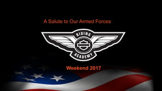 A Salute to Our Armed Forces
Weekend 2017
 