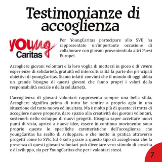 Testimonianze di
  accoglienza




                   7
 